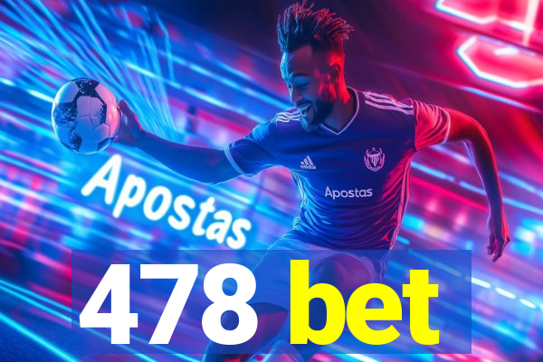 478 bet